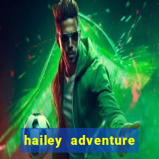 hailey adventure mod apk unlimited money